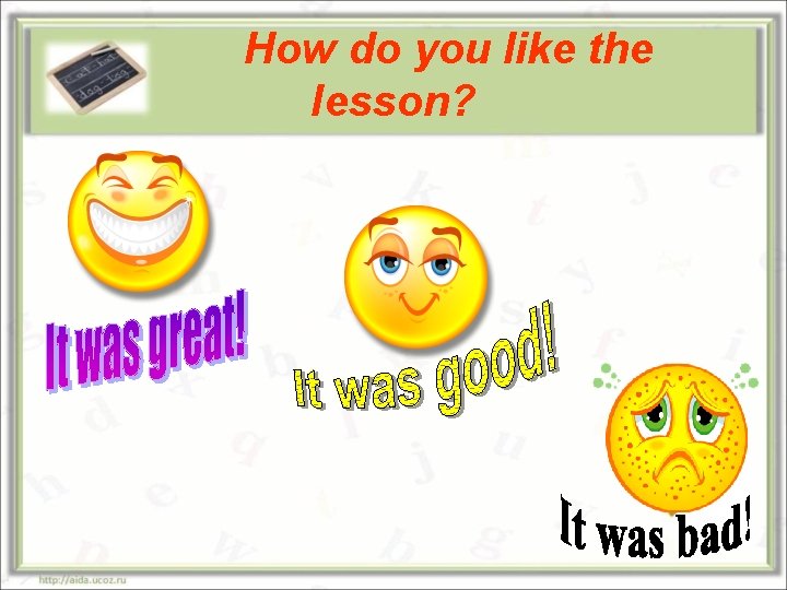 How do you like the lesson? 