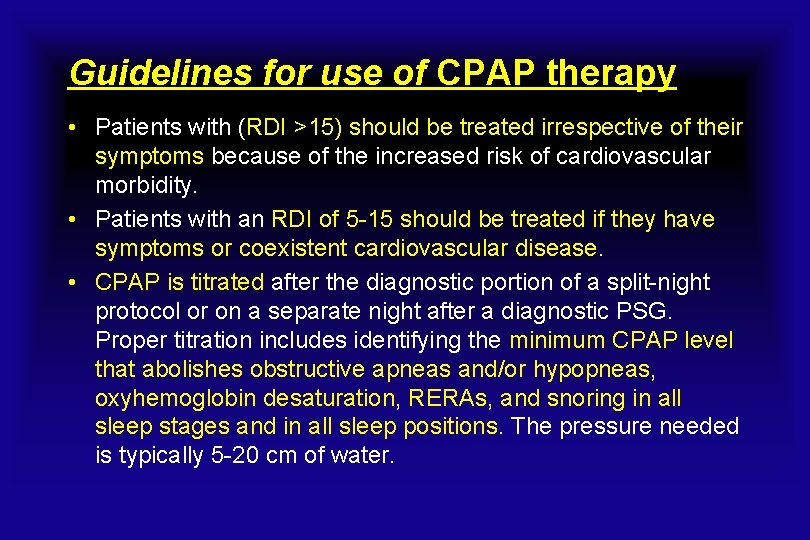 Guidelines for use of CPAP therapy • Patients with (RDI >15) should be treated