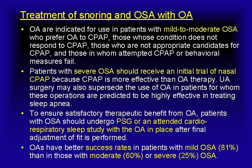 Treatment of snoring and OSA with OA • OA are indicated for use in