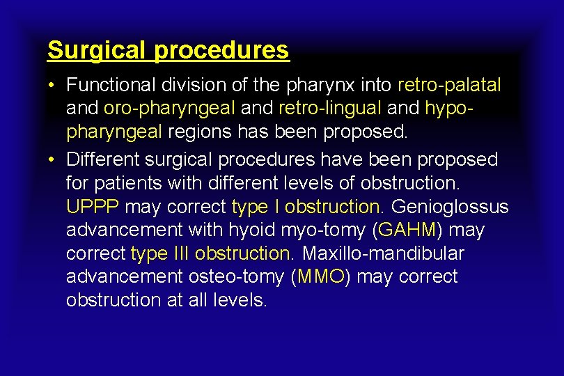 Surgical procedures • Functional division of the pharynx into retro-palatal and oro-pharyngeal and retro-lingual