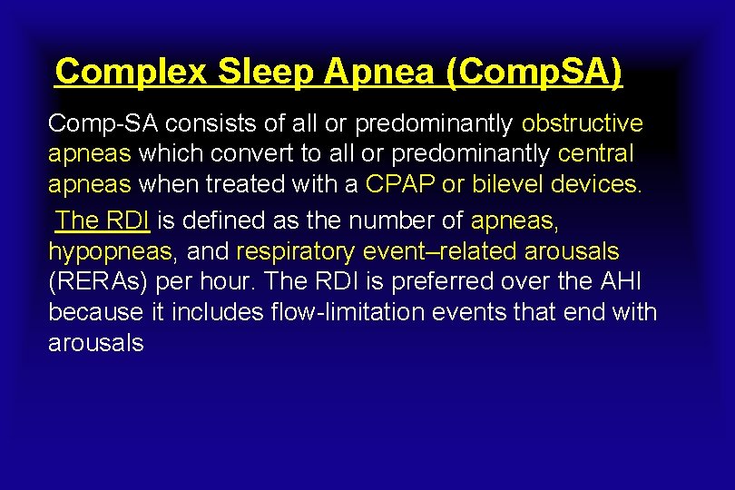 Complex Sleep Apnea (Comp. SA) Comp-SA consists of all or predominantly obstructive apneas which