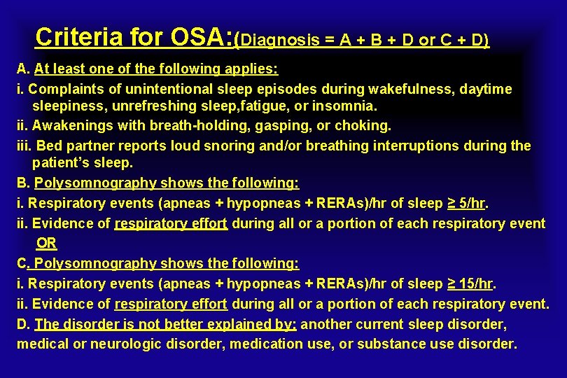 Criteria for OSA: (Diagnosis = A + B + D or C + D)