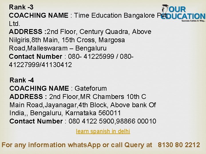 Rank -3 COACHING NAME : Time Education Bangalore Pvt. Ltd. ADDRESS : 2 nd