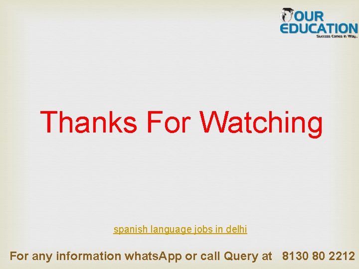 Thanks For Watching spanish language jobs in delhi For any information whats. App or