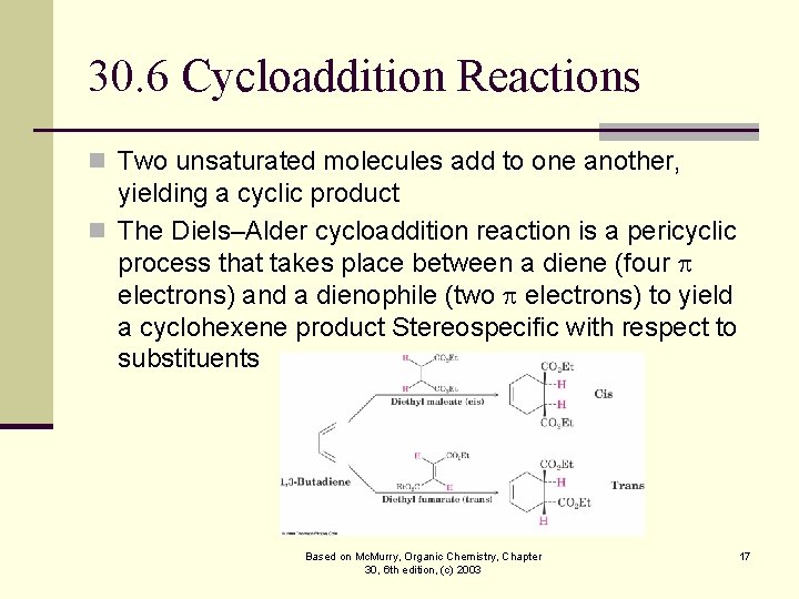 30. 6 Cycloaddition Reactions n Two unsaturated molecules add to one another, yielding a 30. 6 Cycloaddition Reactions n Two unsaturated molecules add to one another, yielding a