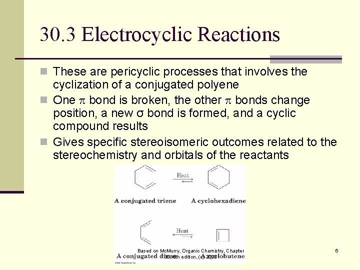 30. 3 Electrocyclic Reactions n These are pericyclic processes that involves the cyclization of 30. 3 Electrocyclic Reactions n These are pericyclic processes that involves the cyclization of