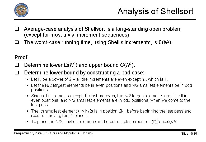Analysis of Shellsort q Average-case analysis of Shellsort is a long-standing open problem (except