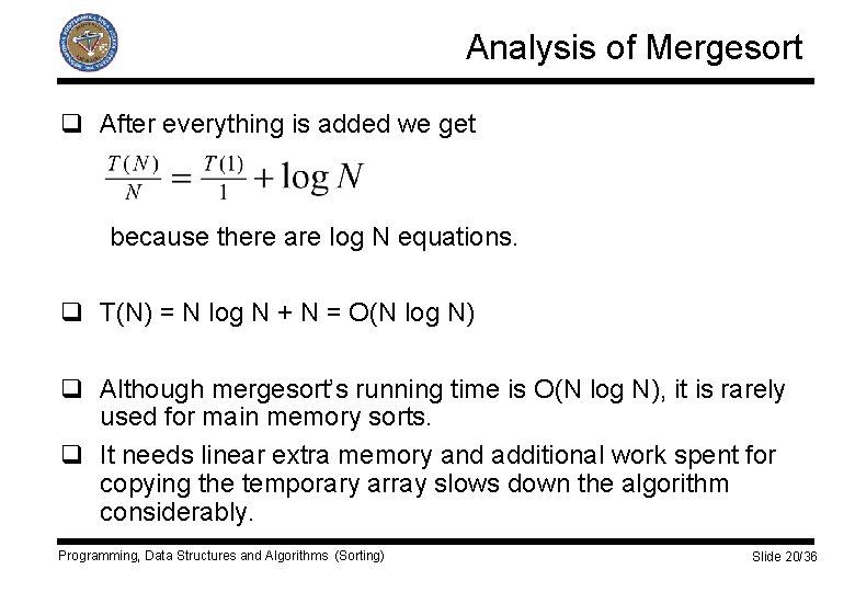 Analysis of Mergesort q After everything is added we get because there are log
