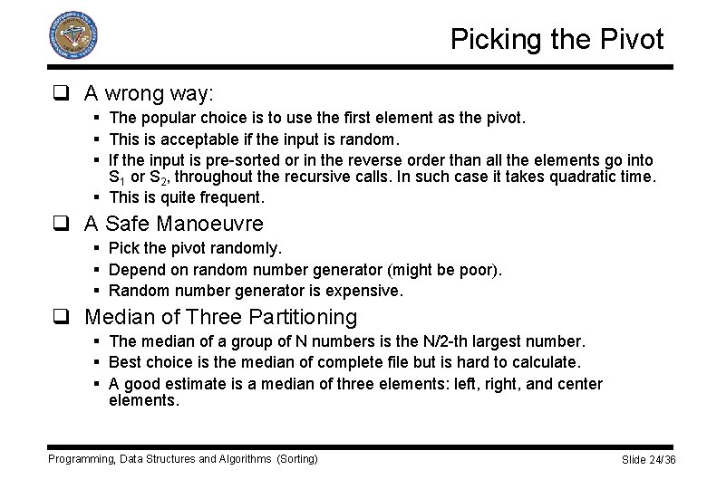Picking the Pivot q A wrong way: § The popular choice is to use