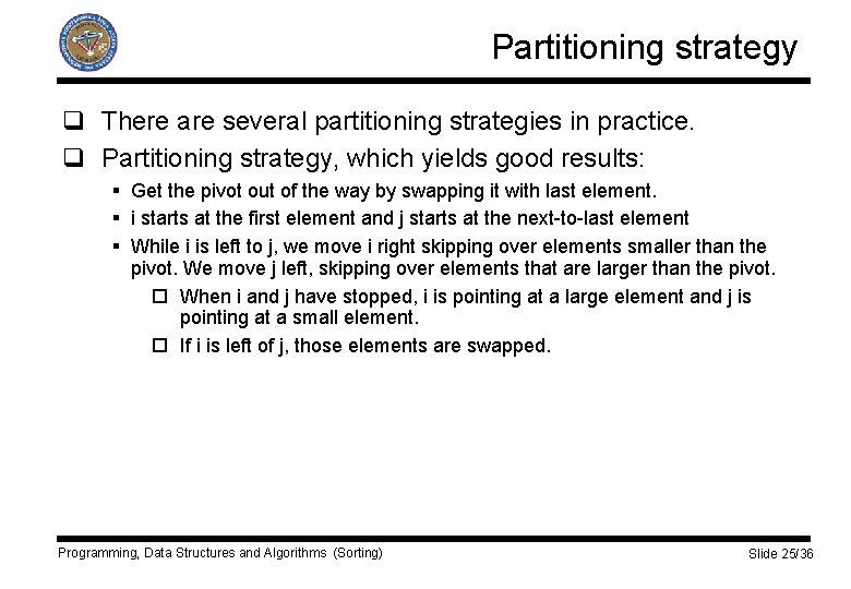Partitioning strategy q There are several partitioning strategies in practice. q Partitioning strategy, which