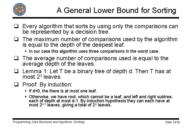 A General Lower Bound for Sorting q Every algorithm that sorts by using only