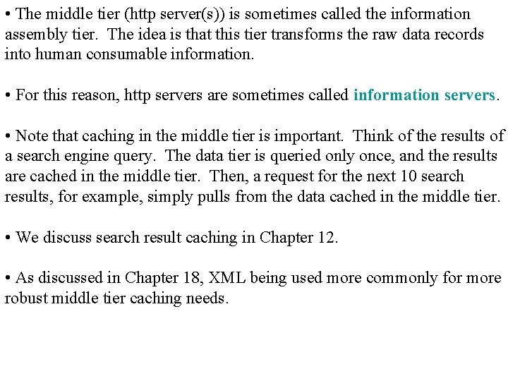  • The middle tier (http server(s)) is sometimes called the information assembly tier.