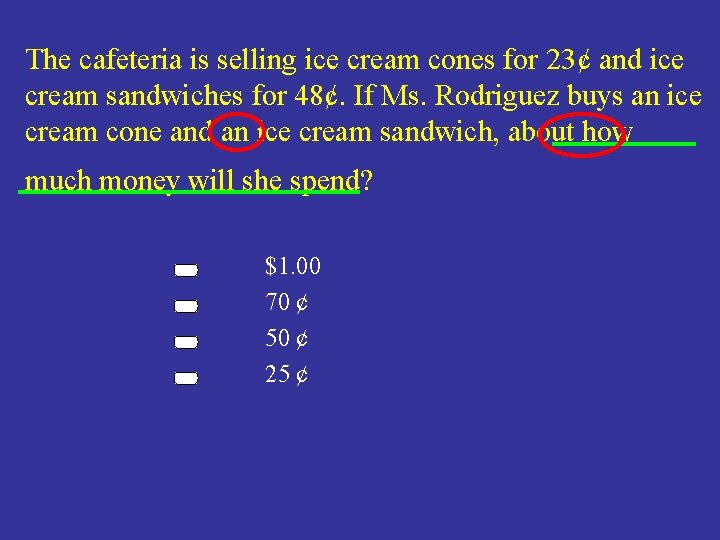 The cafeteria is selling ice cream cones for 23¢ and ice cream sandwiches for