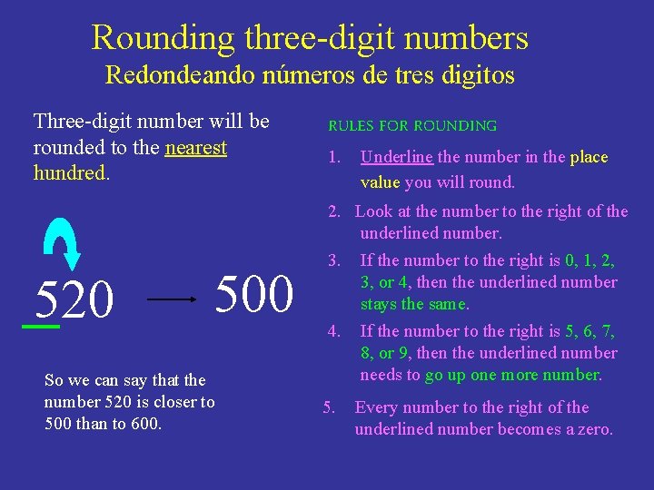 Rounding three-digit numbers Redondeando números de tres digitos Three-digit number will be rounded to