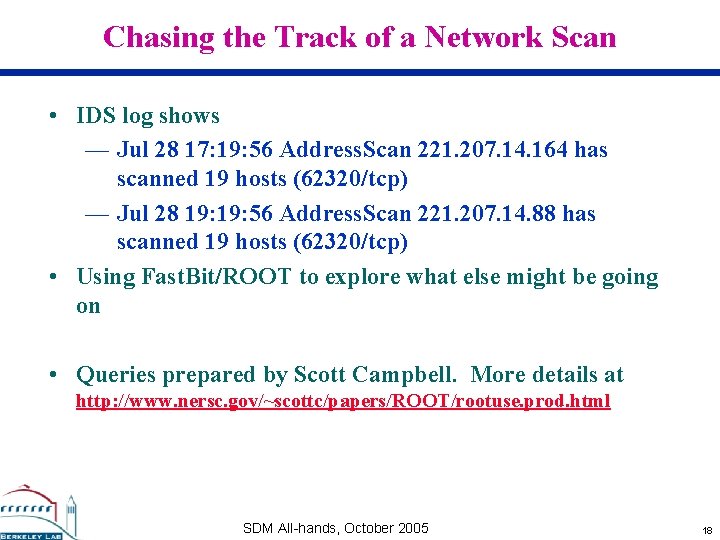 Chasing the Track of a Network Scan • IDS log shows — Jul 28