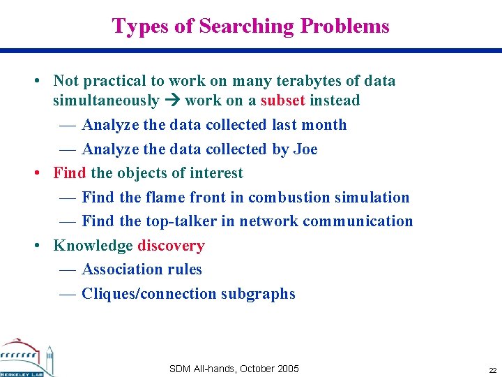 Types of Searching Problems • Not practical to work on many terabytes of data