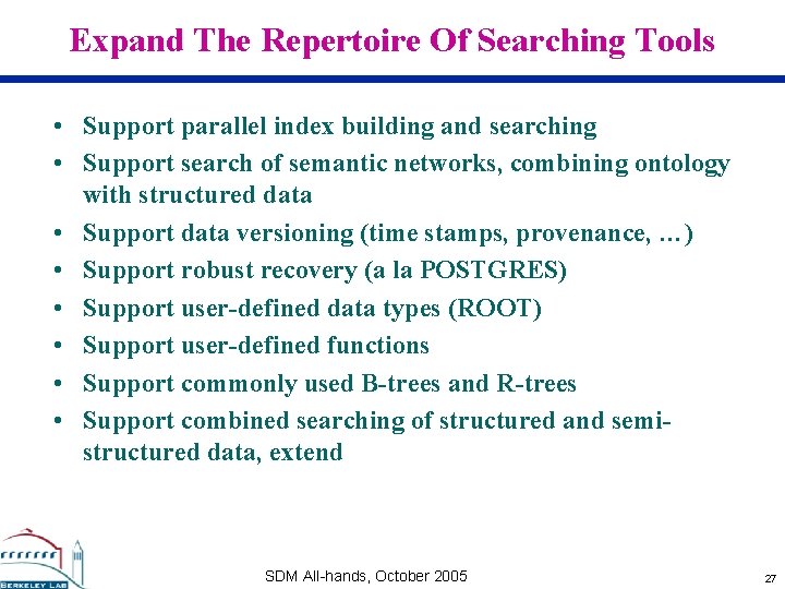 Expand The Repertoire Of Searching Tools • Support parallel index building and searching •