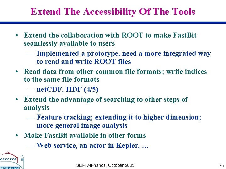 Extend The Accessibility Of The Tools • Extend the collaboration with ROOT to make