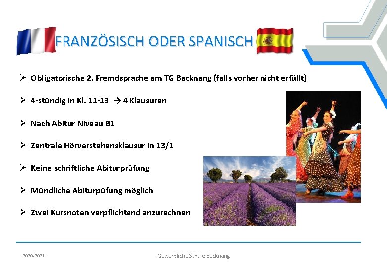 FRANZÖSISCH ODER SPANISCH Ø Obligatorische 2. Fremdsprache am TG Backnang (falls vorher nicht erfüllt)