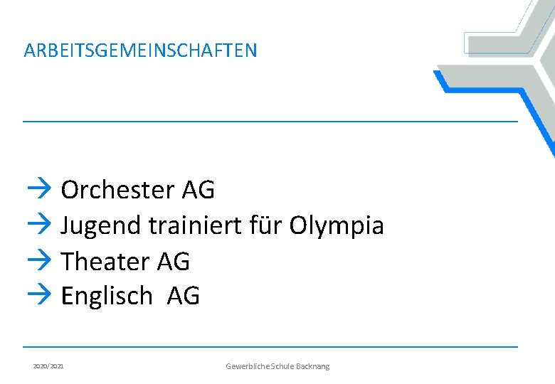 ARBEITSGEMEINSCHAFTEN Orchester AG Jugend trainiert für Olympia Theater AG Englisch AG 2020/2021 Gewerbliche Schule