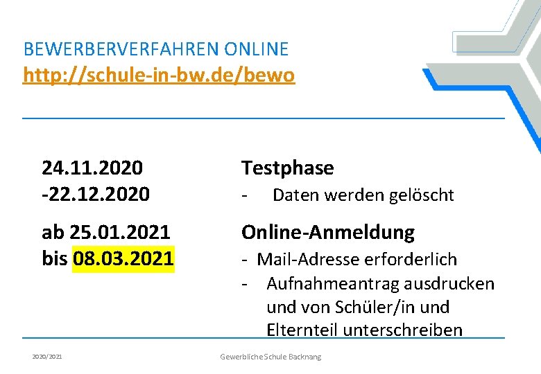 BEWERBERVERFAHREN ONLINE http: //schule-in-bw. de/bewo 24. 11. 2020 -22. 12. 2020 Testphase ab 25.