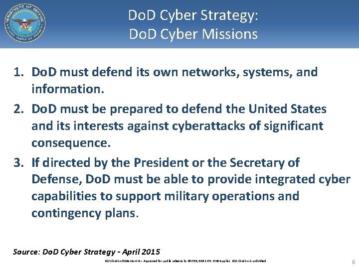 Do. D Cyber Strategy: Do. D Cyber Missions 1. Do. D must defend its