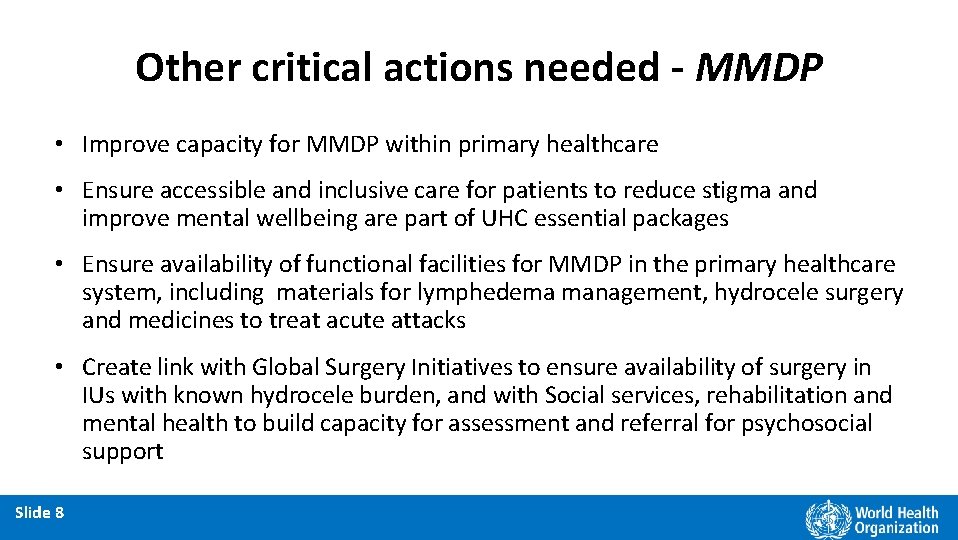 Other critical actions needed - MMDP • Improve capacity for MMDP within primary healthcare