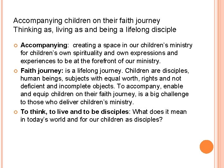 Accompanying children on their faith journey Thinking as, living as and being a lifelong