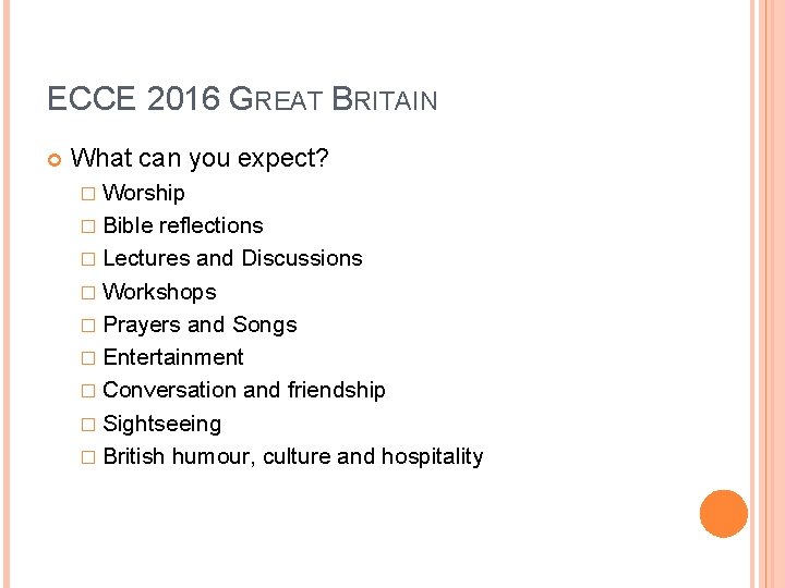 ECCE 2016 GREAT BRITAIN What can you expect? � Worship � Bible reflections �