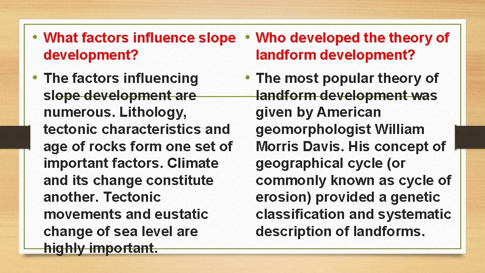  • What factors influence slope • Who developed theory of development? • The