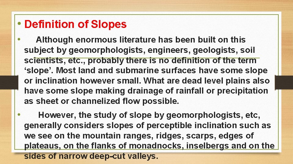  • Definition of Slopes • Although enormous literature has been built on this