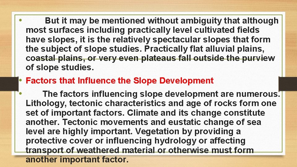  • But it may be mentioned without ambiguity that although most surfaces including