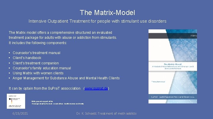 The Matrix-Model Intensive Outpatient Treatment for people with stimulant use disorders The Matrix model