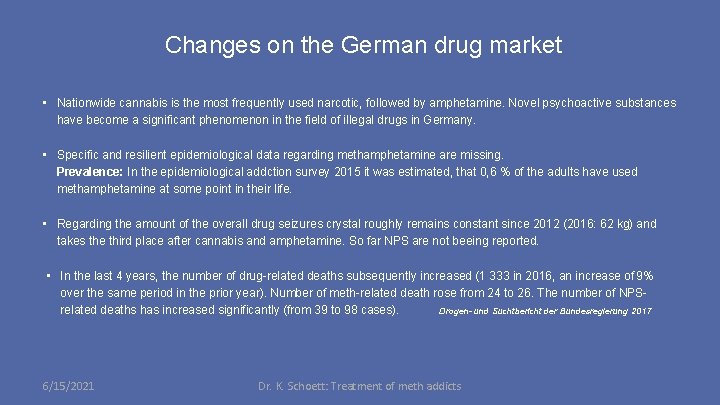 Changes on the German drug market • Nationwide cannabis is the most frequently used