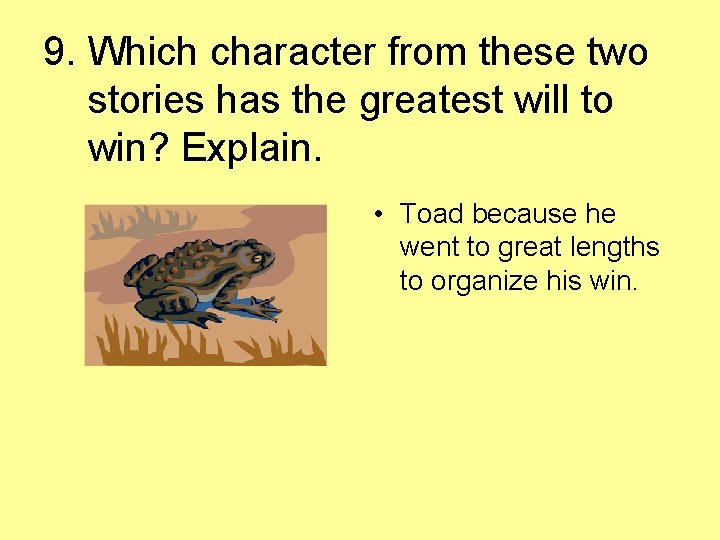 9. Which character from these two stories has the greatest will to win? Explain.