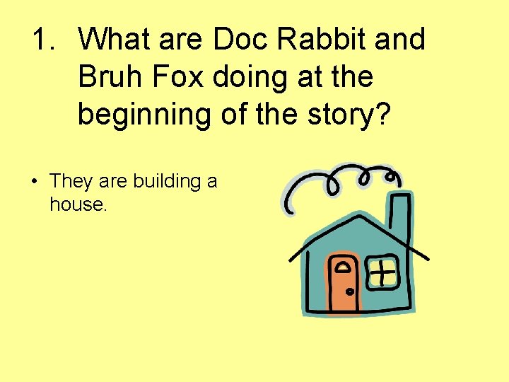 1. What are Doc Rabbit and Bruh Fox doing at the beginning of the