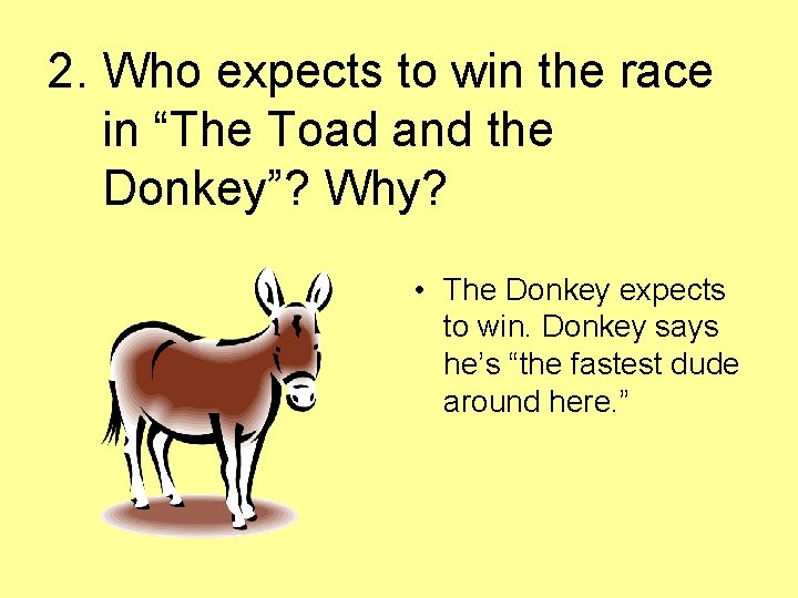 2. Who expects to win the race in “The Toad and the Donkey”? Why?