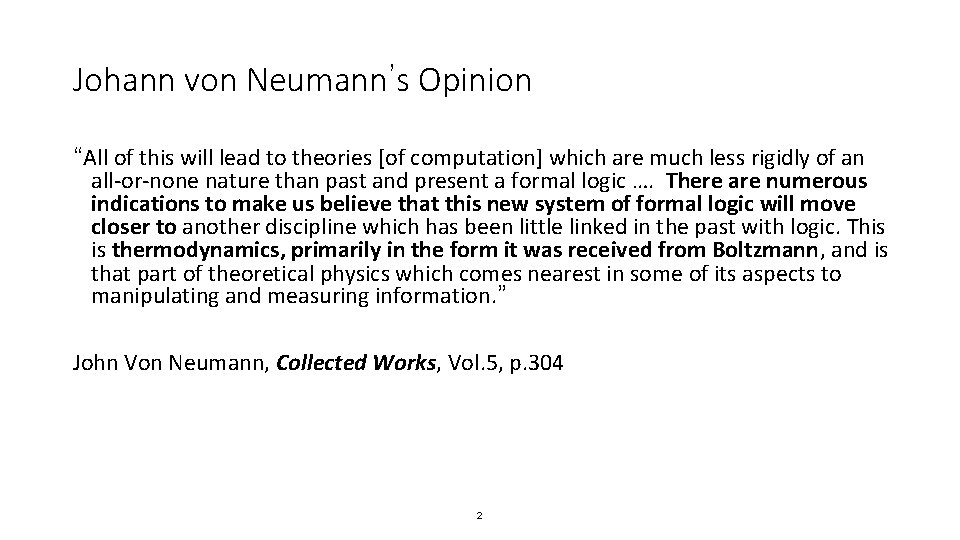 Johann von Neumann’s Opinion “All of this will lead to theories [of computation] which