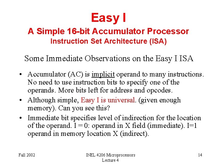 Easy I A Simple 16 -bit Accumulator Processor Instruction Set Architecture (ISA) Some Immediate