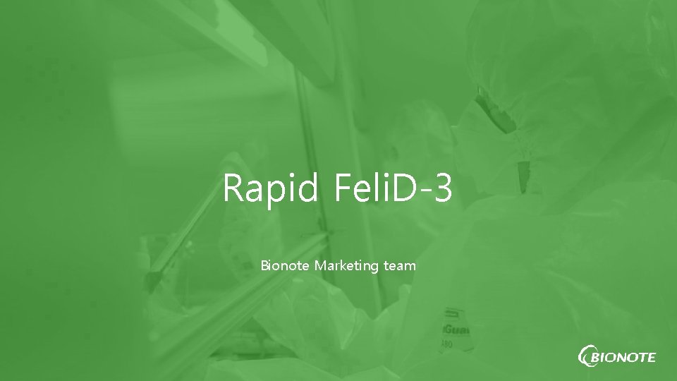 Rapid Feli. D-3 Bionote Marketing team 