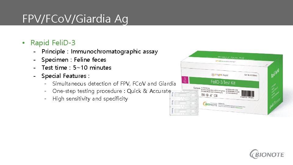 FPV/FCo. V/Giardia Ag • Rapid Feli. D-3 - Principle : Immunochromatographic assay Specimen :