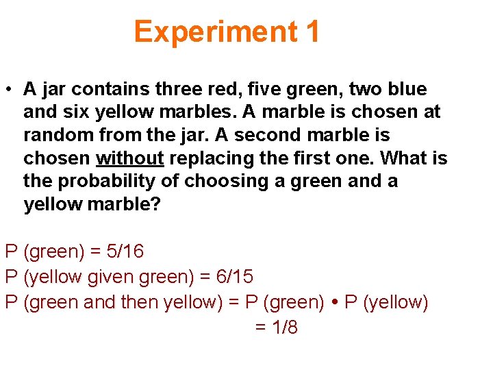 Experiment 1 • A jar contains three red, five green, two blue and six