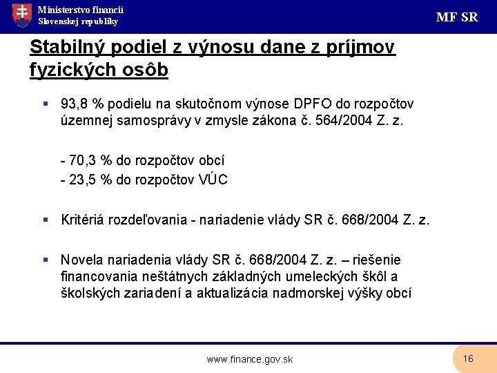 Ministerstvo financií MF SR Slovenskej republiky Stabilný podiel z výnosu dane z príjmov fyzických