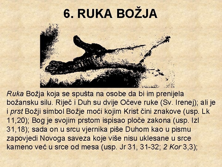 6. RUKA BOŽJA Ruka Božja koja se spušta na osobe da bi im prenijela