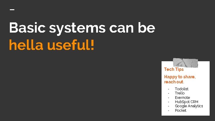 Basic systems can be hella useful! Tech Tips Happy to share, reach out. - Basic systems can be hella useful! Tech Tips Happy to share, reach out. -