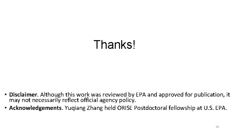 Thanks! • Disclaimer. Although this work was reviewed by EPA and approved for publication,