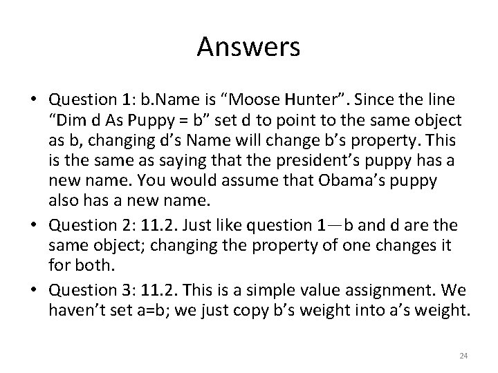 Answers • Question 1: b. Name is “Moose Hunter”. Since the line “Dim d