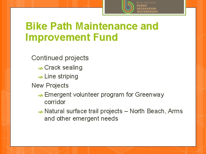 Bike Path Maintenance and Improvement Fund Continued projects Crack sealing Line striping New Projects