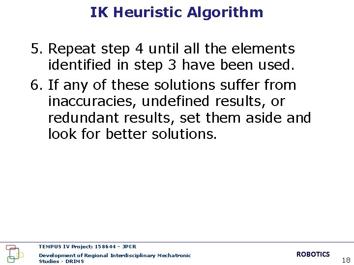 IK Heuristic Algorithm 5. Repeat step 4 until all the elements identified in step