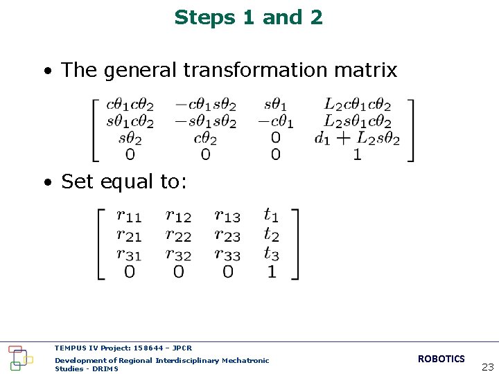 Steps 1 and 2 • The general transformation matrix • Set equal to: TEMPUS